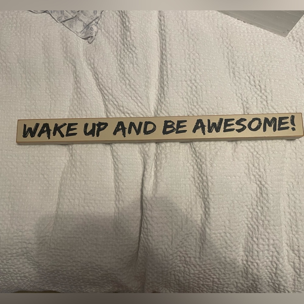 Wake Up And Be Awesome wall sign/ desk piece
